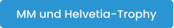 MM und Helvetia-Trophy