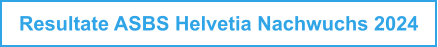 Resultate ASBS Helvetia Nachwuchs 2024