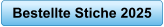 Bestellte Stiche 2025