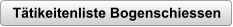 Tätikeitenliste Bogenschiessen