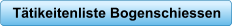 Tätikeitenliste Bogenschiessen