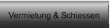 Vermietung & Schiessen