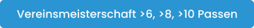 Vereinsmeisterschaft >6, >8, >10 Passen
